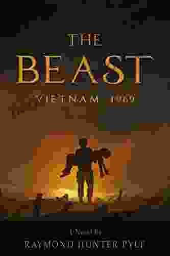 The Beast: Vietnam 1969 Raymond Hunter Pyle