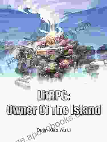 LitRPG: Owner Of The Island: Rich Island Building System Vol 3