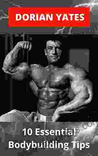 Dorian Yates: Blood Guts: 10 Essential Bodybuilding Tips