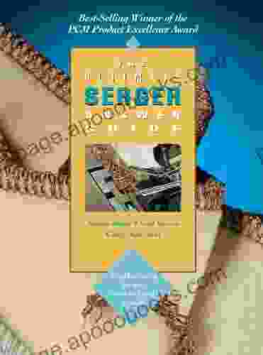 The Ultimate Serger Answer Guide: Troubleshooting for Any Overlock Brand or Model (Creative Machine Arts Series)