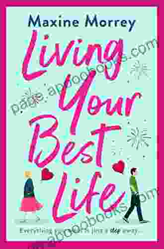 Living Your Best Life: The perfect feel good romance from Maxine Morrey for 2024