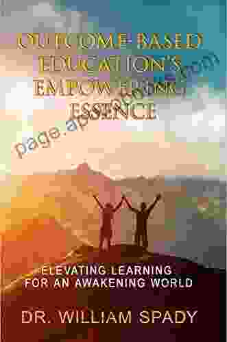 Outcome Based Education S Empowering Essence: Elevating Learning For An Awakening World