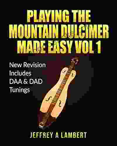 Playing The Mountain Dulcimer Made Easy Vol 1: New Revision DAA DAD