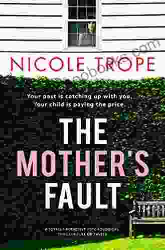 The Mother s Fault: A totally addictive psychological thriller full of twists