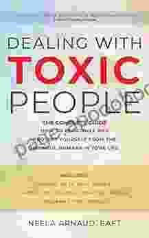 Dealing With Toxic People: (3 In 1 Compilation): How To Recognize And Protect Yourself From Difficult Or Harmful People (Adult Survivors Of Toxic Families)