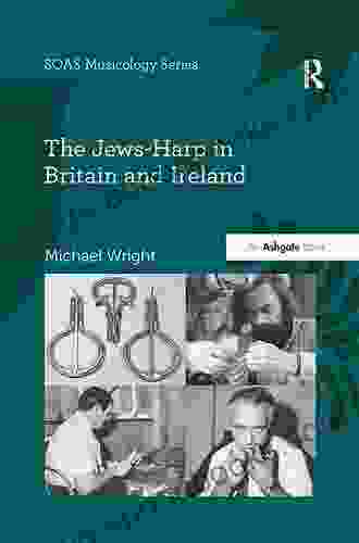 The Jews Harp In Britain And Ireland (Soas Studies In Music)