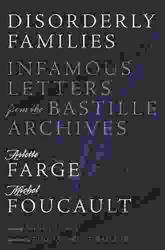 Disorderly Families: Infamous Letters From The Bastille Archives