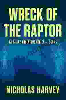 Wreck Of The Raptor: AJ Bailey Adventure Three