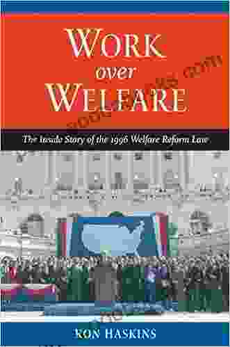 Work Over Welfare: The Inside Story Of The 1996 Welfare Reform Law