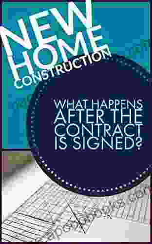 New Home Construction: What Happens After the Contract is Signed?