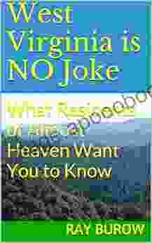 West Virginia is NO Joke: What Residents of Almost Heaven Want You to Know