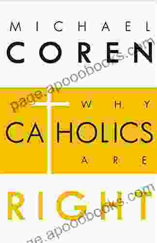 Why Catholics Are Right Michael Coren