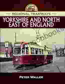 Yorkshire And North East Of England (Regional Tramways)